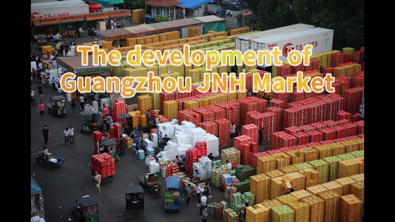 The development of China's largest imported fruit wholesale market：Guangzhou JNH market