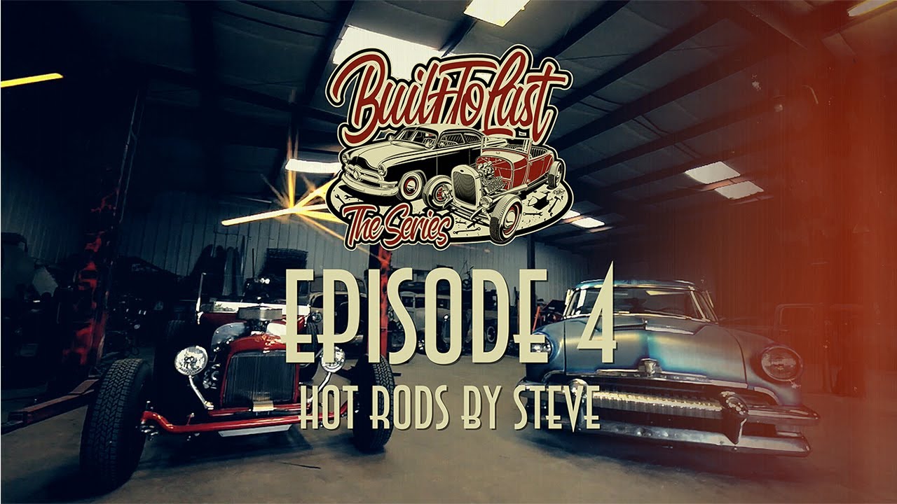 BTL Episode 4 Hot Rods By Steve