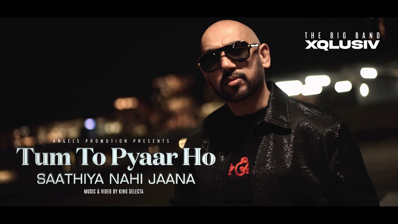 Tum To Pyaar Ho / Saathiya Nahi Jaana - RANDHIER BADRI | XQLUSIV [official video 2024]