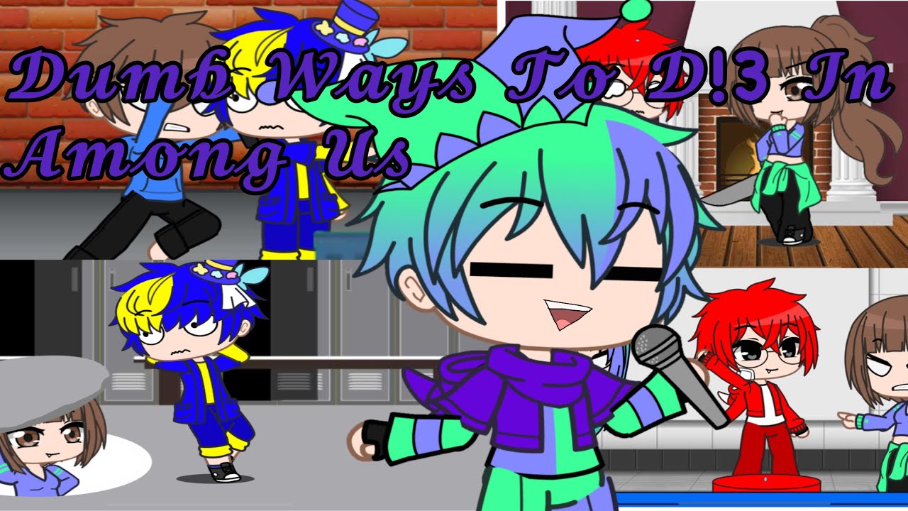Dumb Ways To D!3 In Among Us GCMV