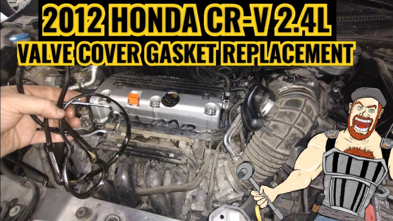 HONDA CR-V 2.4L  VALVE COVER GASKET REPLACEMENT 2012 - 2016 | 2012 2013 2014 2015 2016