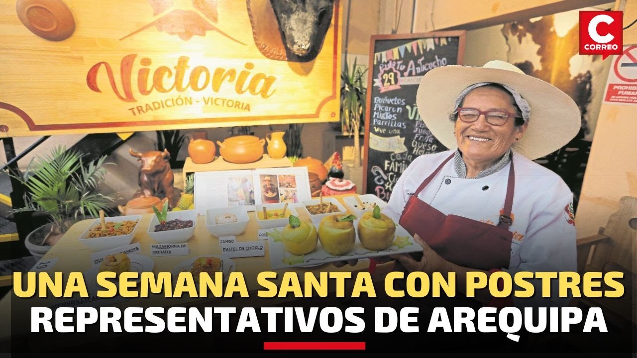Arequipa: Postres de Semana Santa para todo el mundo