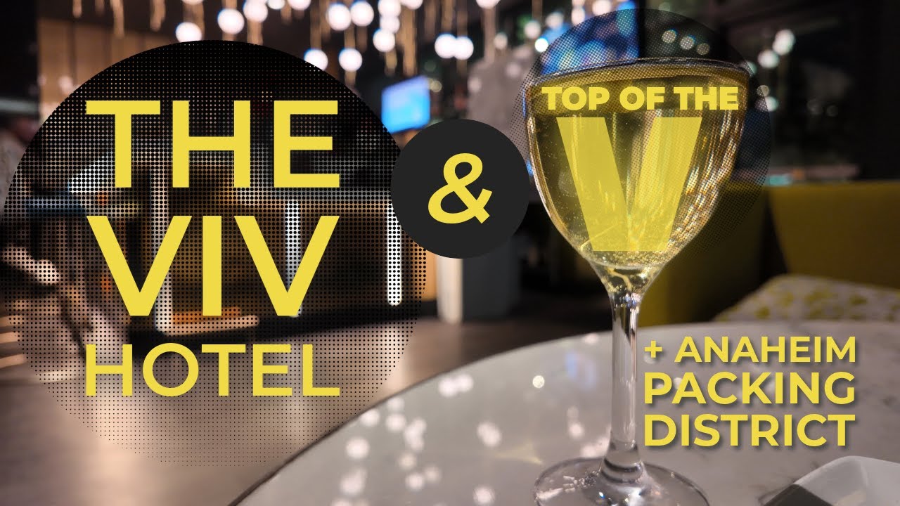 Where to Stay in Anaheim: The Viv Hotel & Top of The V Restaurant | Anaheim Packing District