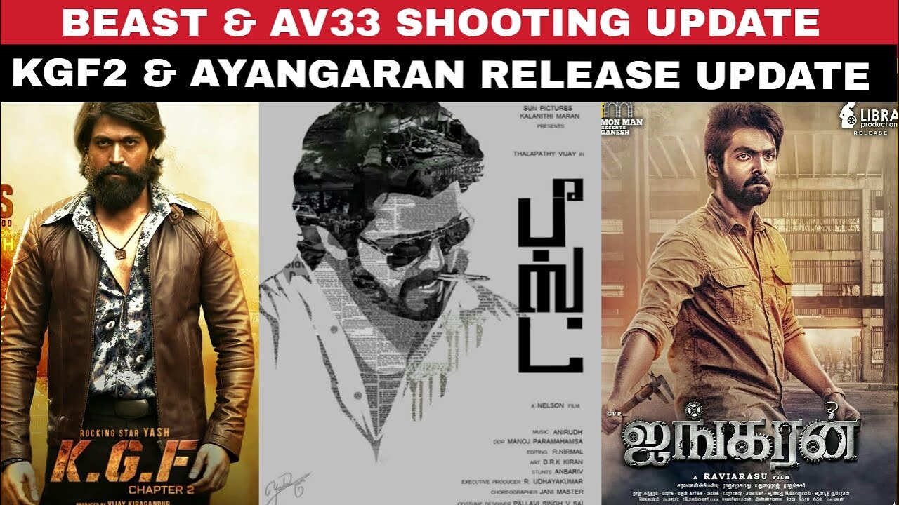 Beast update || Kgf 2 release date in Tamil  || Ayangaran movie  release date || AV 33|| Vanangamudi