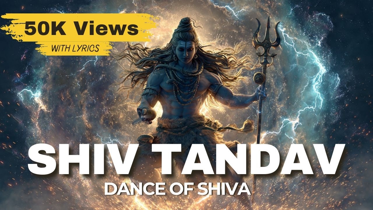 Shiv Tandav Stotram (with Lyrics)  | Feel the Power of Mahadev | महादेव का तांडव | Dance of Shiva