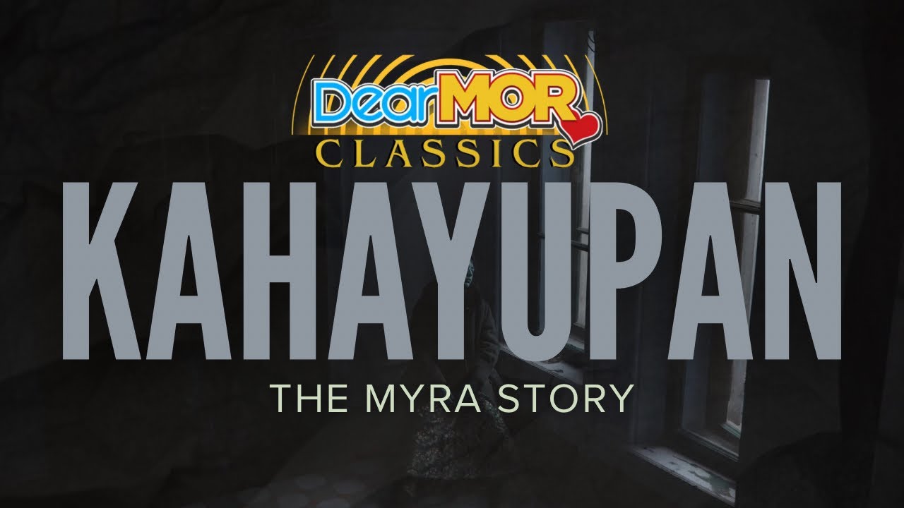 Dear MOR: “Kahayupan” | The Myra Story
