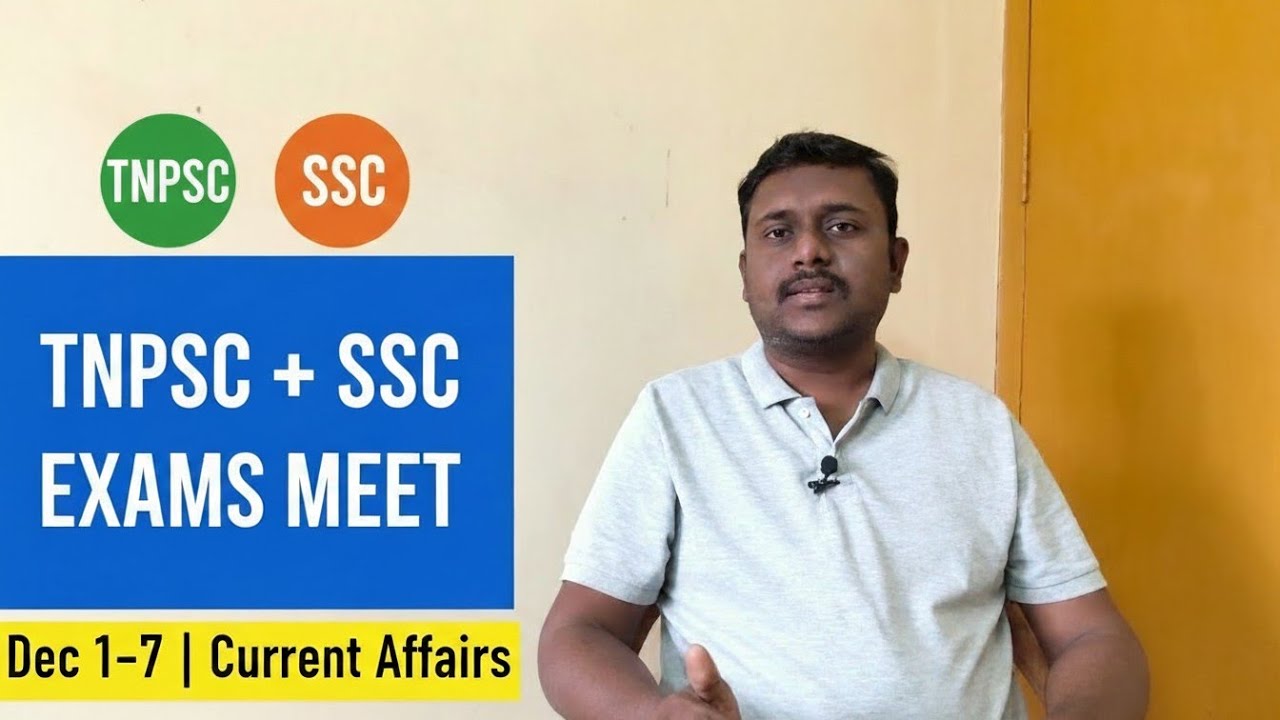 Dec 1–7 Current Affairs 2025 | All Govt Exams | TNPSC | SSC | Banking |Exams Meet