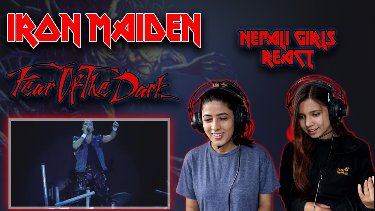 IRON MAIDEN REACTION | FEAR OF THE DARK REACTION | NEPALI GIRLS REACT