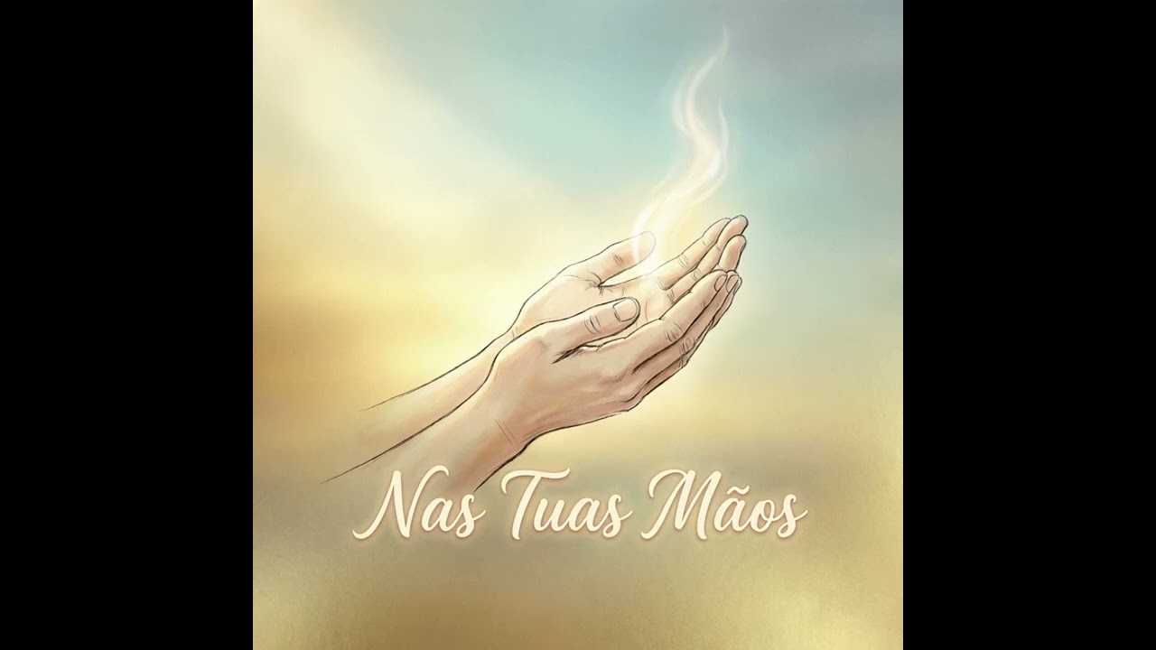 Nas Tuas Mãos 