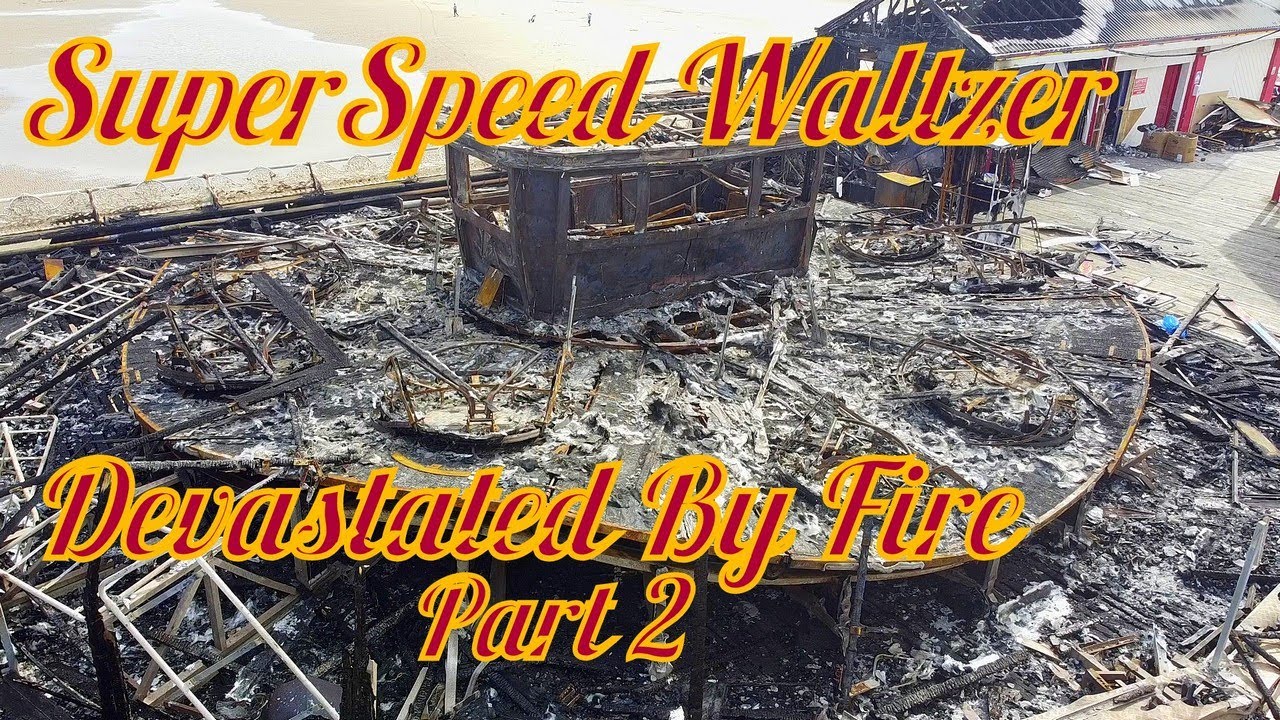SuperSpeed Waltzer Devastated by Fire : Part 2 : Central Pier Blackpool