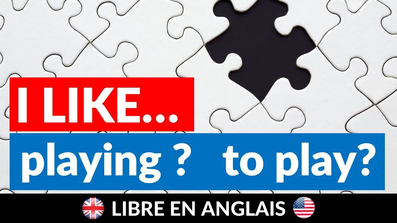 I LIKE + ing ou infinitif ?