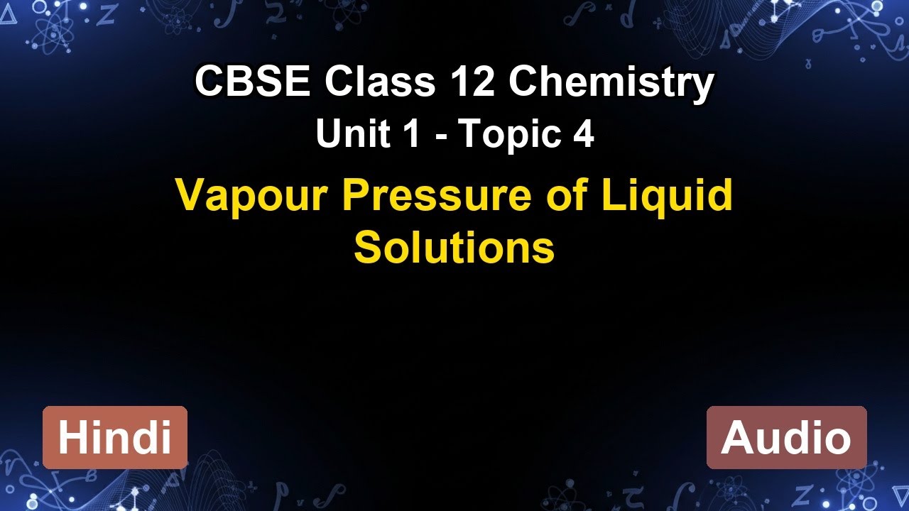 Unit 1 – Vapour Pressure of Liquid Solutions | CBSE 12th Chemistry (Hindi) | The 5-Minute Teacher
