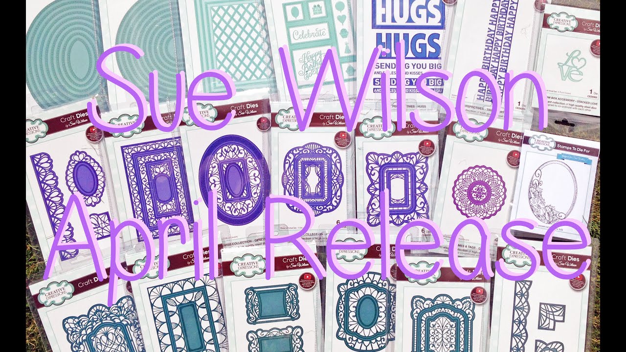 Sue Wilson April 2016 Release Haul