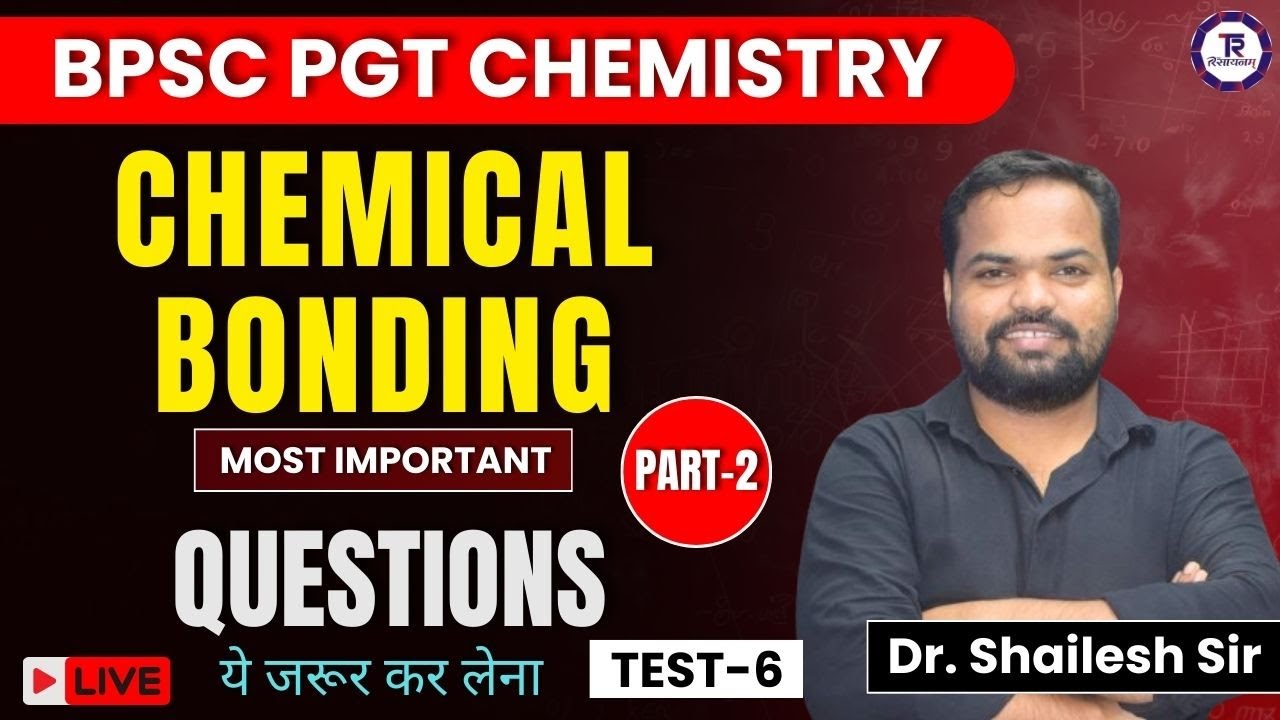 Important Questions of Chemical Bonding I BPSC PGT Chemistry I Test-6 PART-2 I Shailesh sir