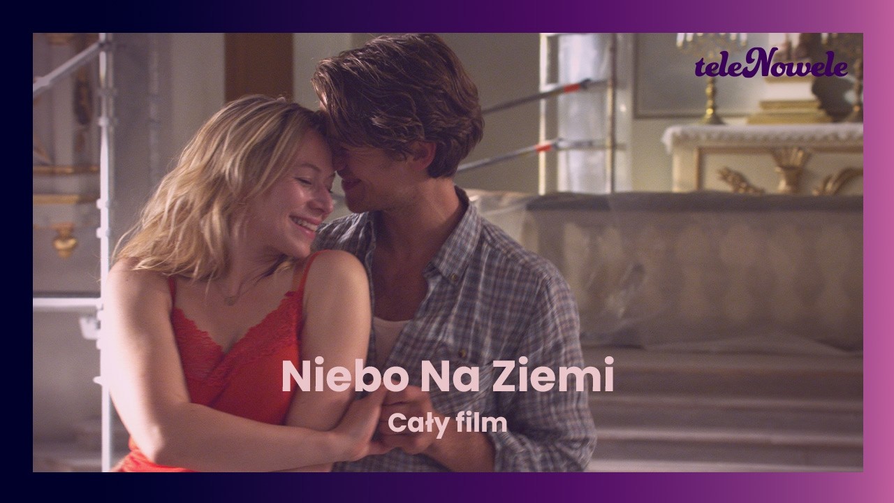 Niebo Na Ziemi | Komedia Romantyczna | CAŁY FILM | Po Polsku