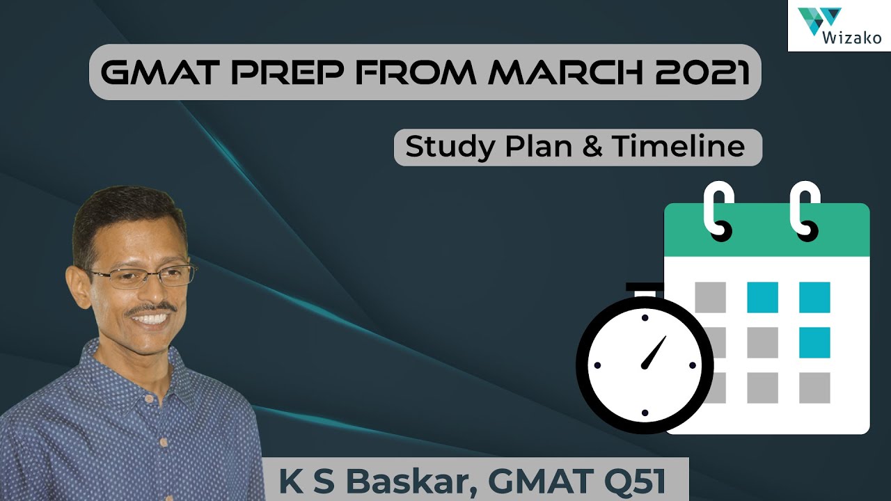 GMAT Preparation from March 2021 | Study Plan & Timeline | Wizako GMAT Preparation