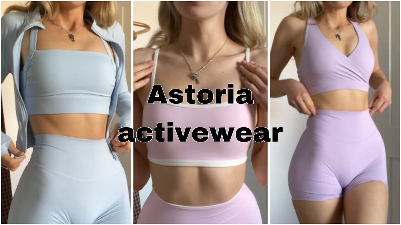 ASTORIA ACTIVEWEAR TRY ON HAUL