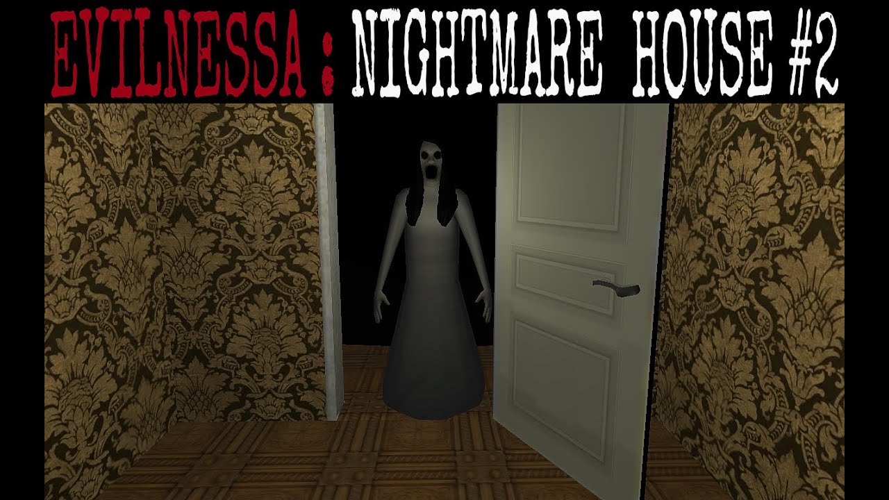 Evilnessa: Nightmare House. Episode 2 - НЕОЖИДАННЫЙ ЭПИЗОД! ANDROID GAMEPLAY