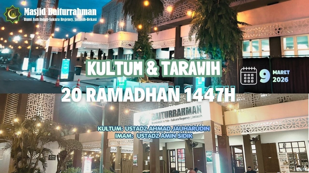 Kultum & Tarawih 20 Ramadhan 1447H | 9 Maret 2026