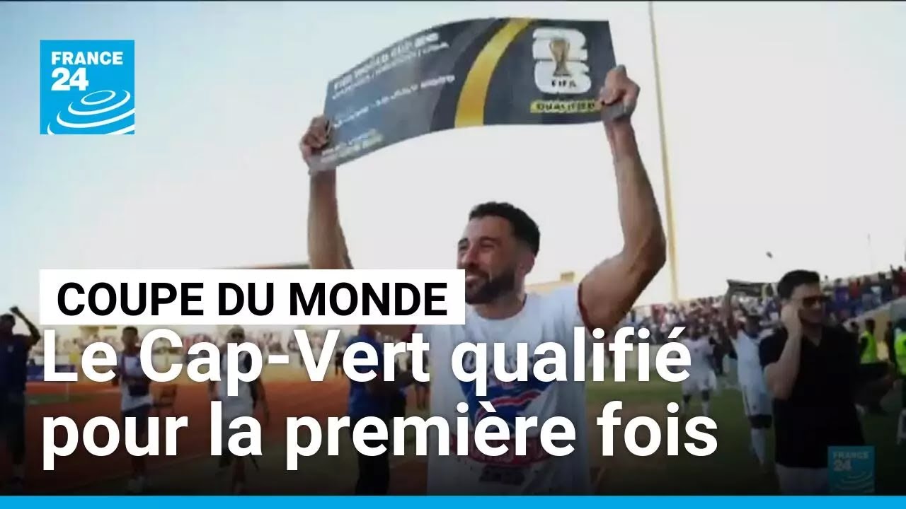 Football : le Cap-Vert se qualifie pour la premi&egrave;re Coupe du monde de son histoire &bull; FRANCE 24