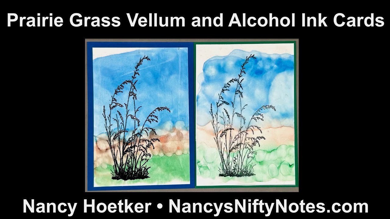 Prairie Grass Vellum and Alcohol Ink Cards