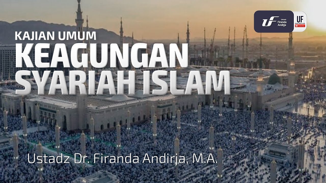 Keagungan Syariah Islam - Ustadz Dr. Firanda Andirja, M.A.