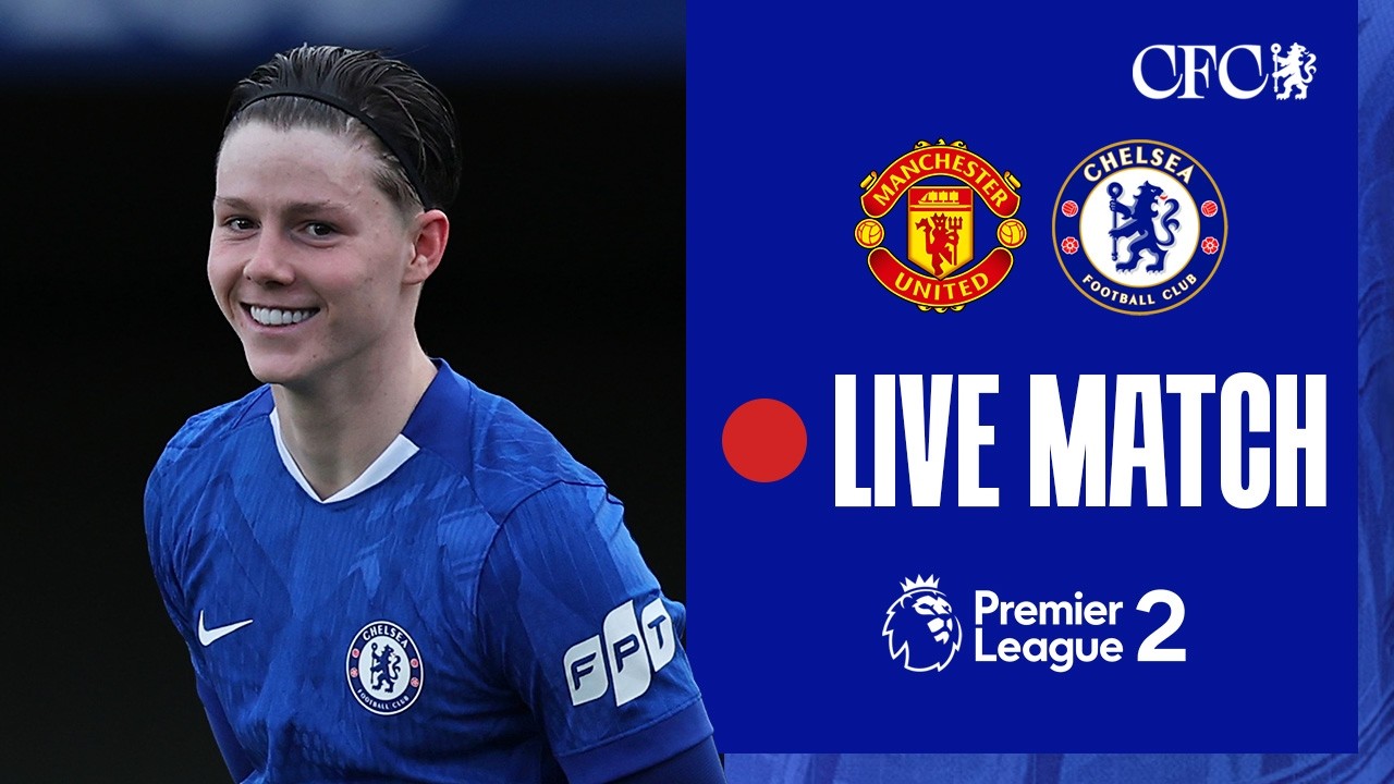 🔵 LIVE MATCH: Man United U21 vs Chelsea U21 | Premier League 2 | 02/03/2026 | Chelsea FC 2025/26