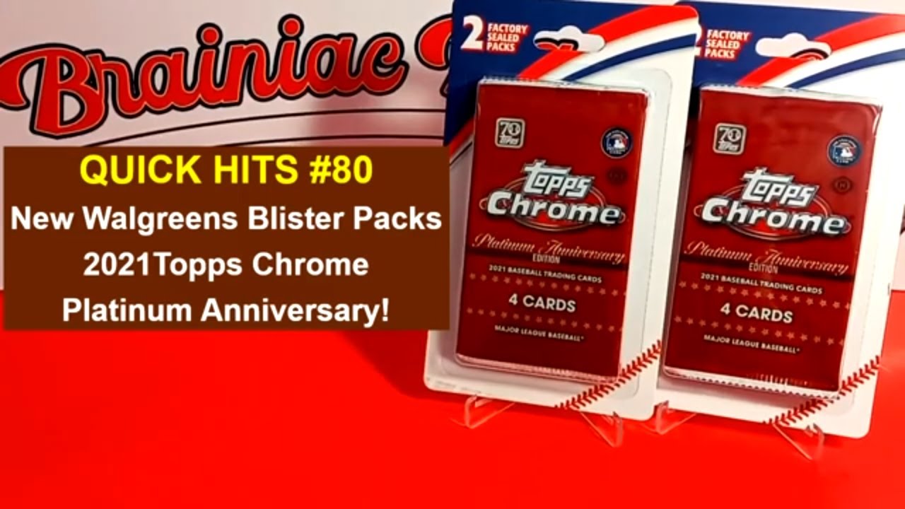QUICK HITS! #80 - NEW ITEM! Walgreens Blister Packs - 2021 Topps Chrome Platinum Anniversary