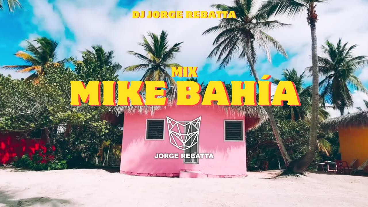 Dj Jorge Rebatta - Mix Mike Bah&iacute;a (2023)
