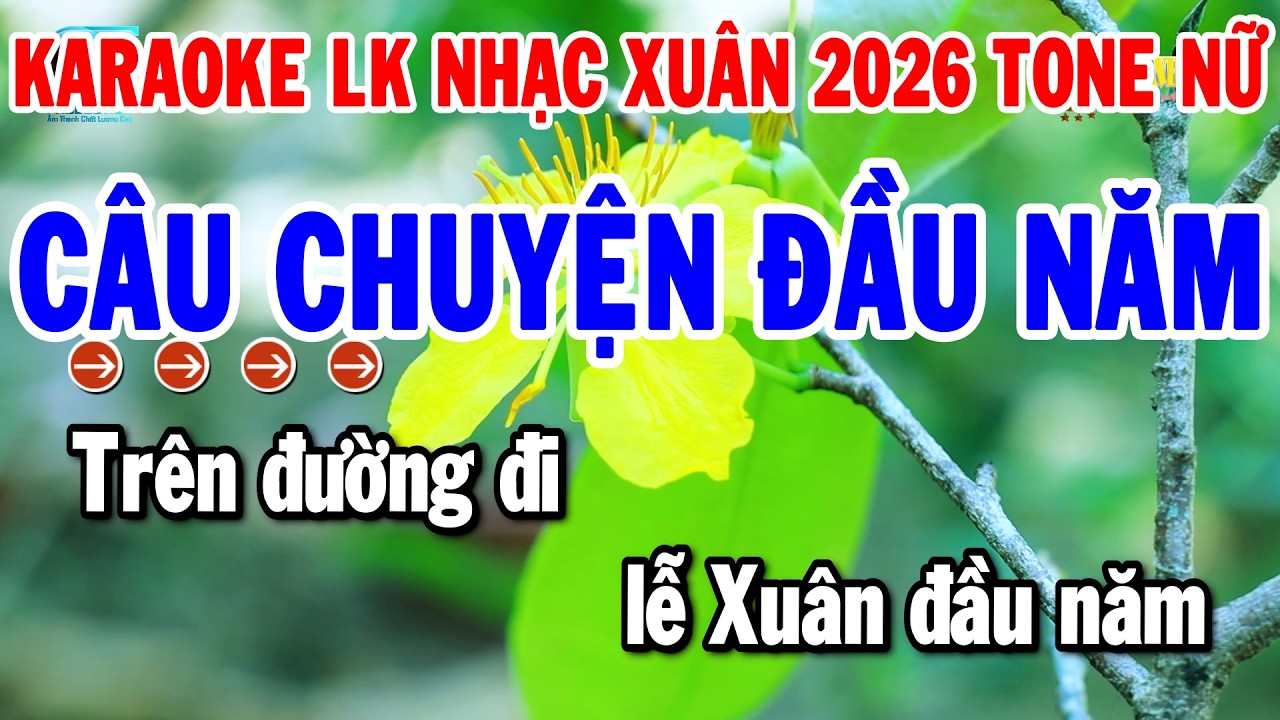 Karaoke Liên Khúc Tone Nữ Nhạc Xuân Dễ Hát 2026 | Câu Chuyện Đầu Năm - Tâm Sự Nàng Xuân | Thanh Hải