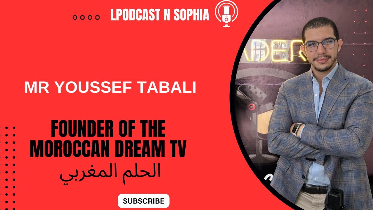 Mr Youssef Tabali - Founder of the Moroccan Dream TV