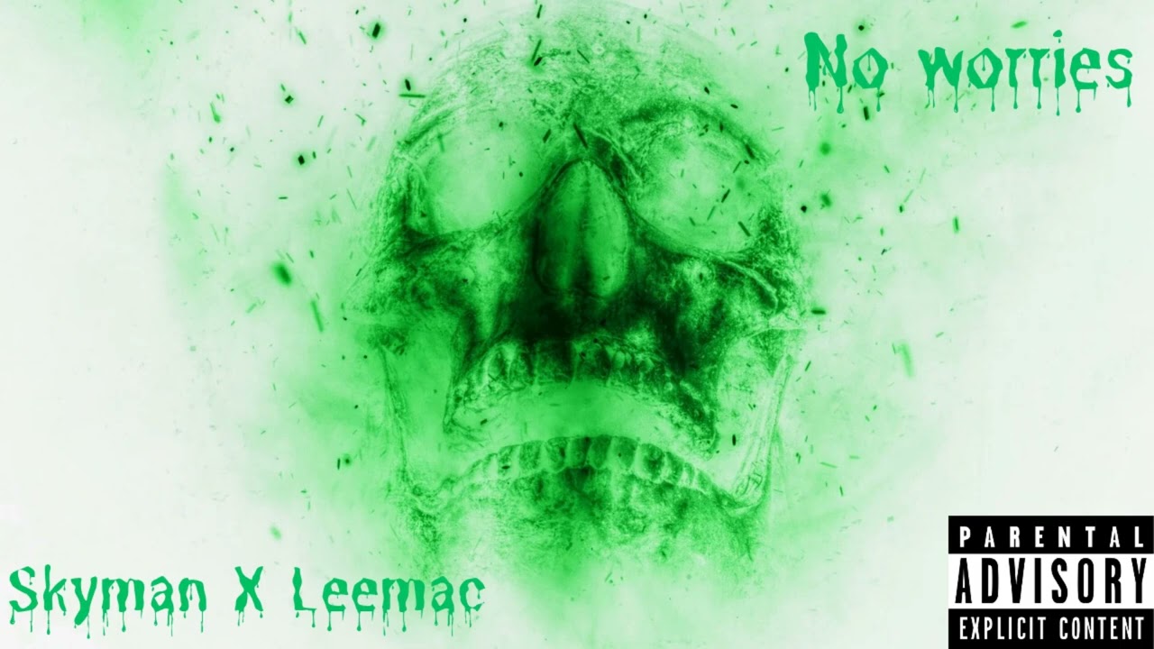 Hoodrich Skyman X Lee Mac - No worries