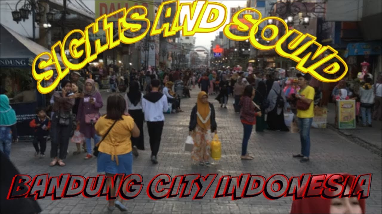 SIGHTS AND SOUNDS OF BANDUNG CITY INDONESIA