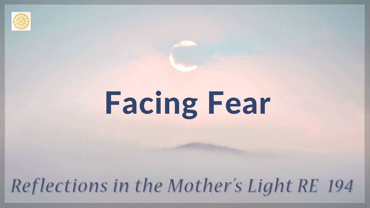 Facing Fear  |  RE 194  |  Reflections by Dr Alok Pandey