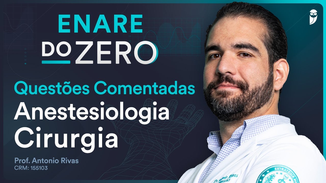 Questões Comentadas Anestesiologia para o ENARE Residência Médica - Aula de Cirurgia -ENARE DO ZERO