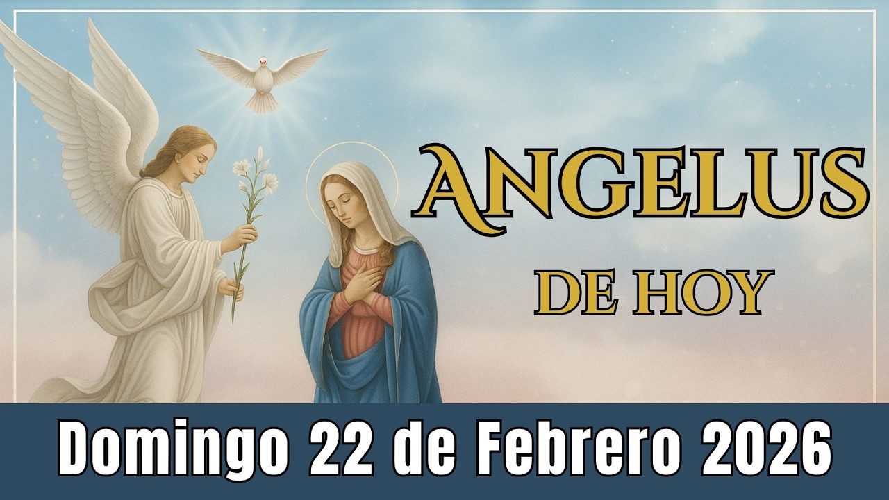 🌤️ El Ángelus de Hoy | Domingo 22 de Febrero 2026 ✨ Oración Mariana Diaria 🌹🙏