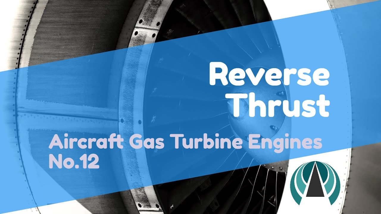 Reverse Thrust - Aircraft Gas Turbine Engines #12