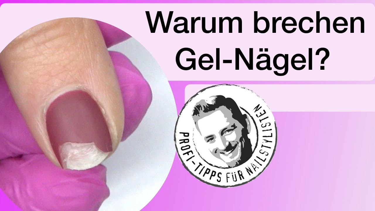 Warum brechen Gelnägel ab?