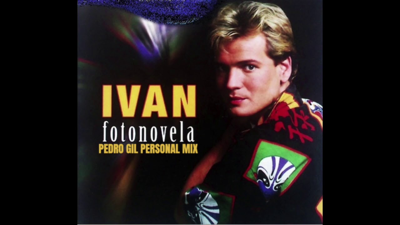 Ivan - Fotonovela (Pedro Gil Personal Mix)