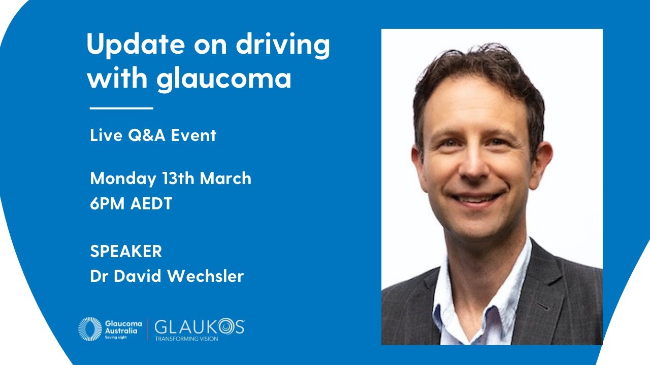 Update on driving with glaucoma | Live Q&A with Dr David Wechsler | Glaucoma Australia