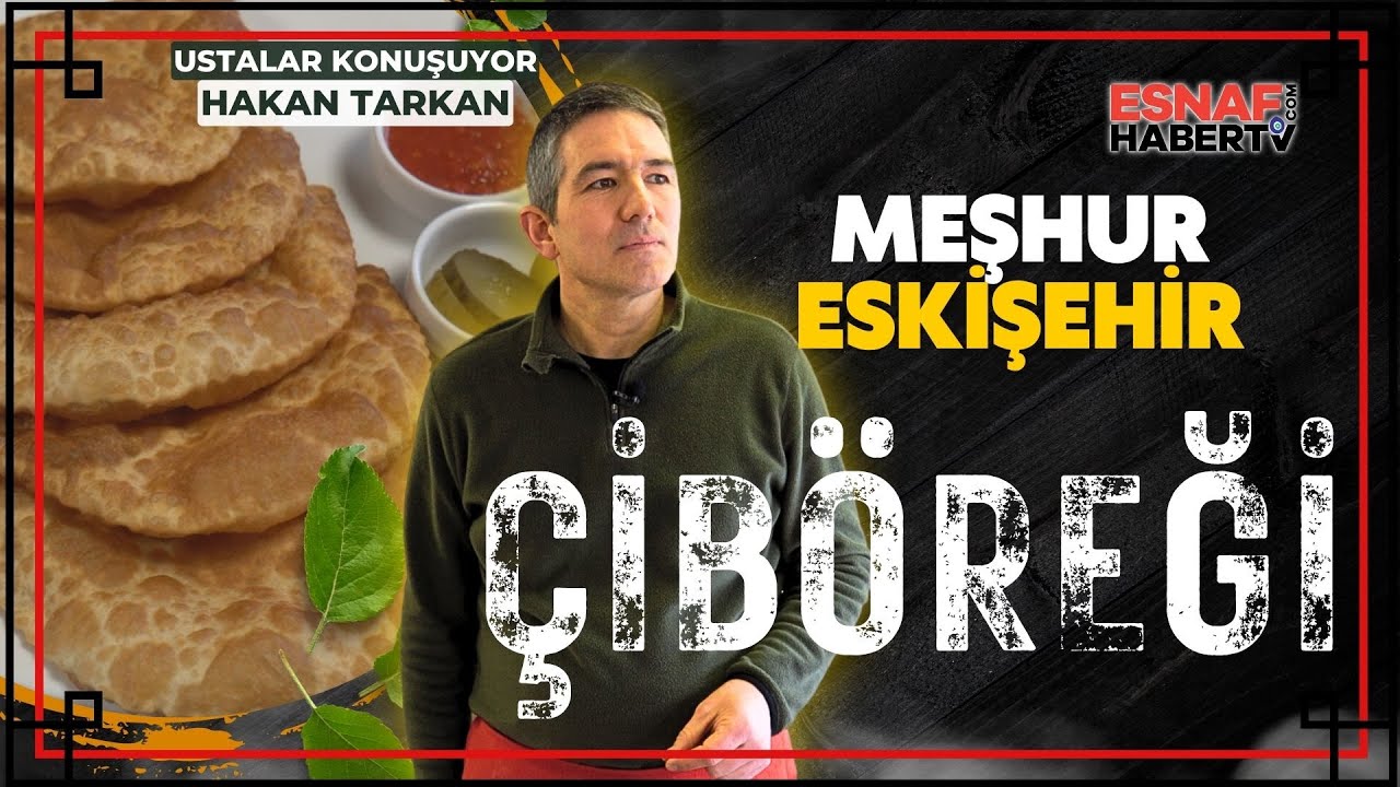 Çibörek Nasıl Eskişehir'le Bütünleşti? Nasıl Yapılır?