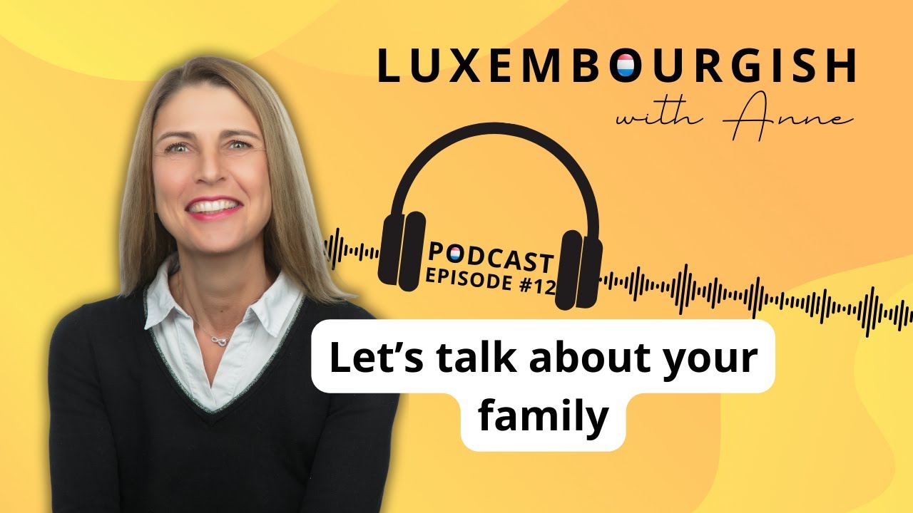 Let's talk about your family in Luxembourgish