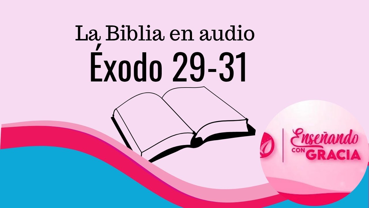LECTURA BÍBLICA EN AUDIO | LECTURA BÍBLICA EN UN AÑO | ÉXODO 29-31 | DÍA 23