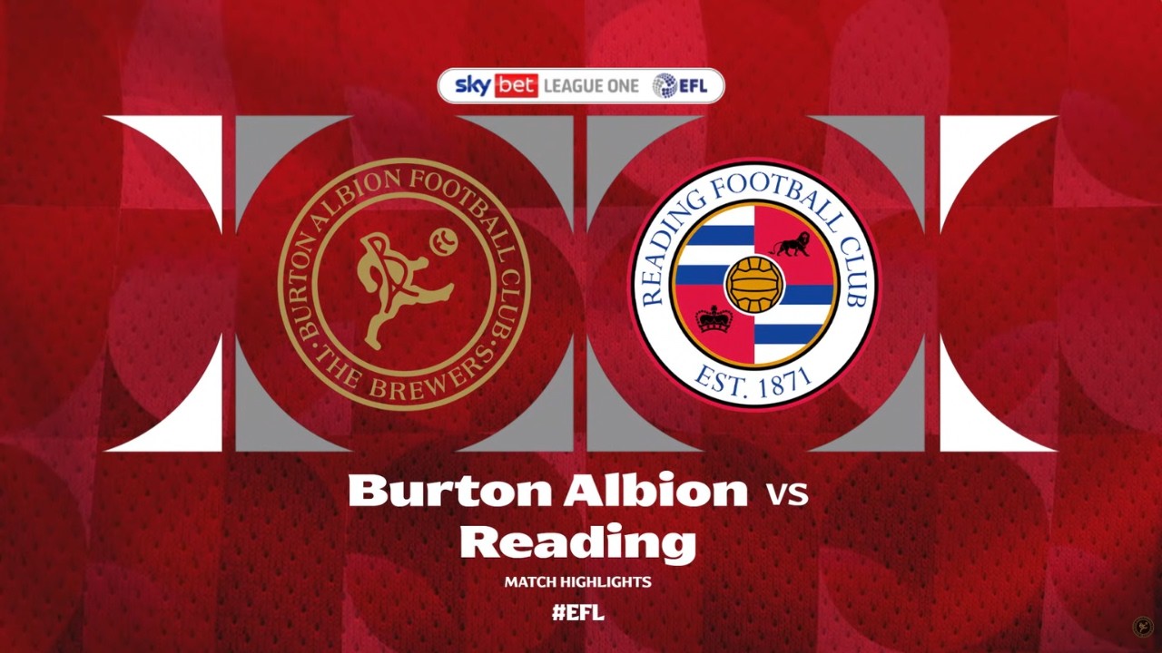 Burton Albion v Reading Highlights