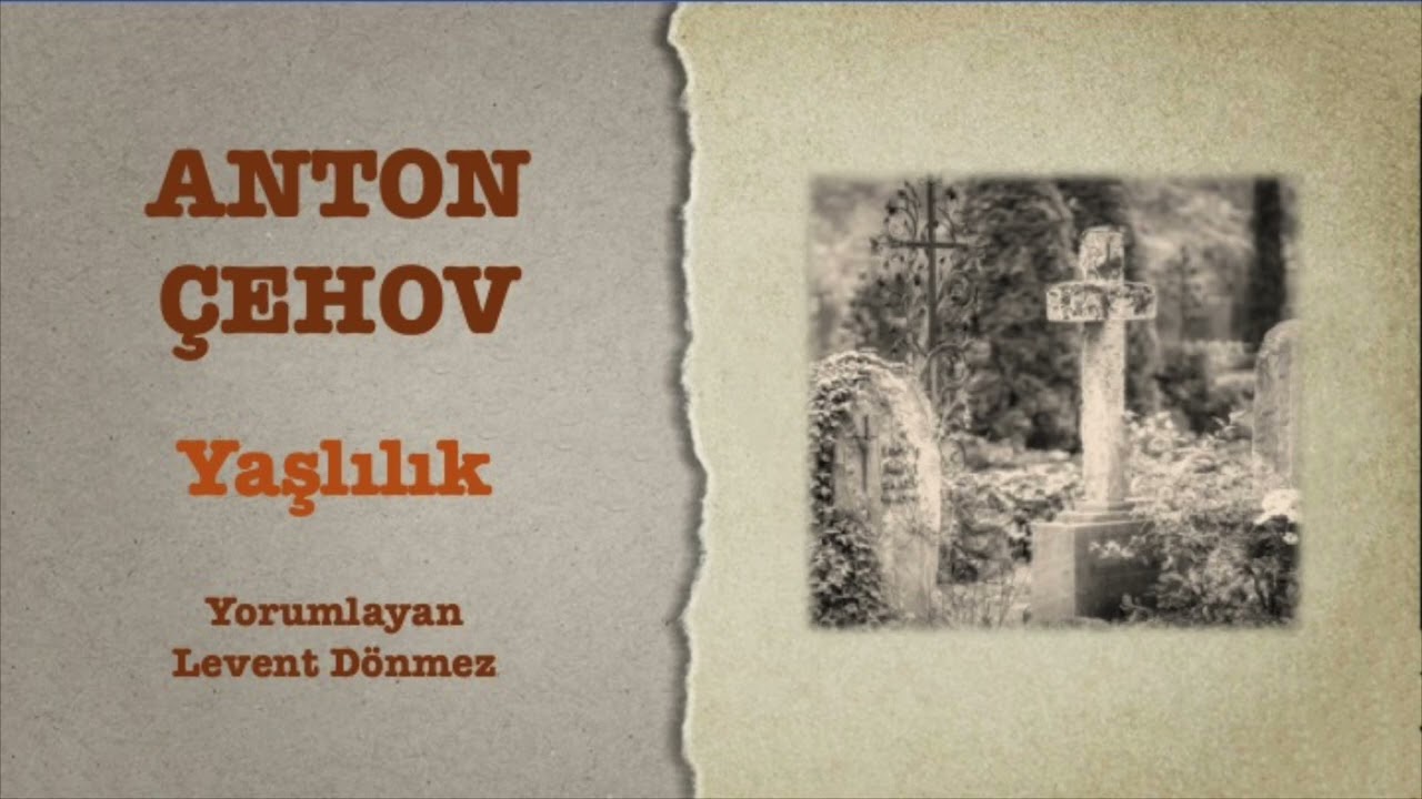 Anton Çehov - Yaşlılık