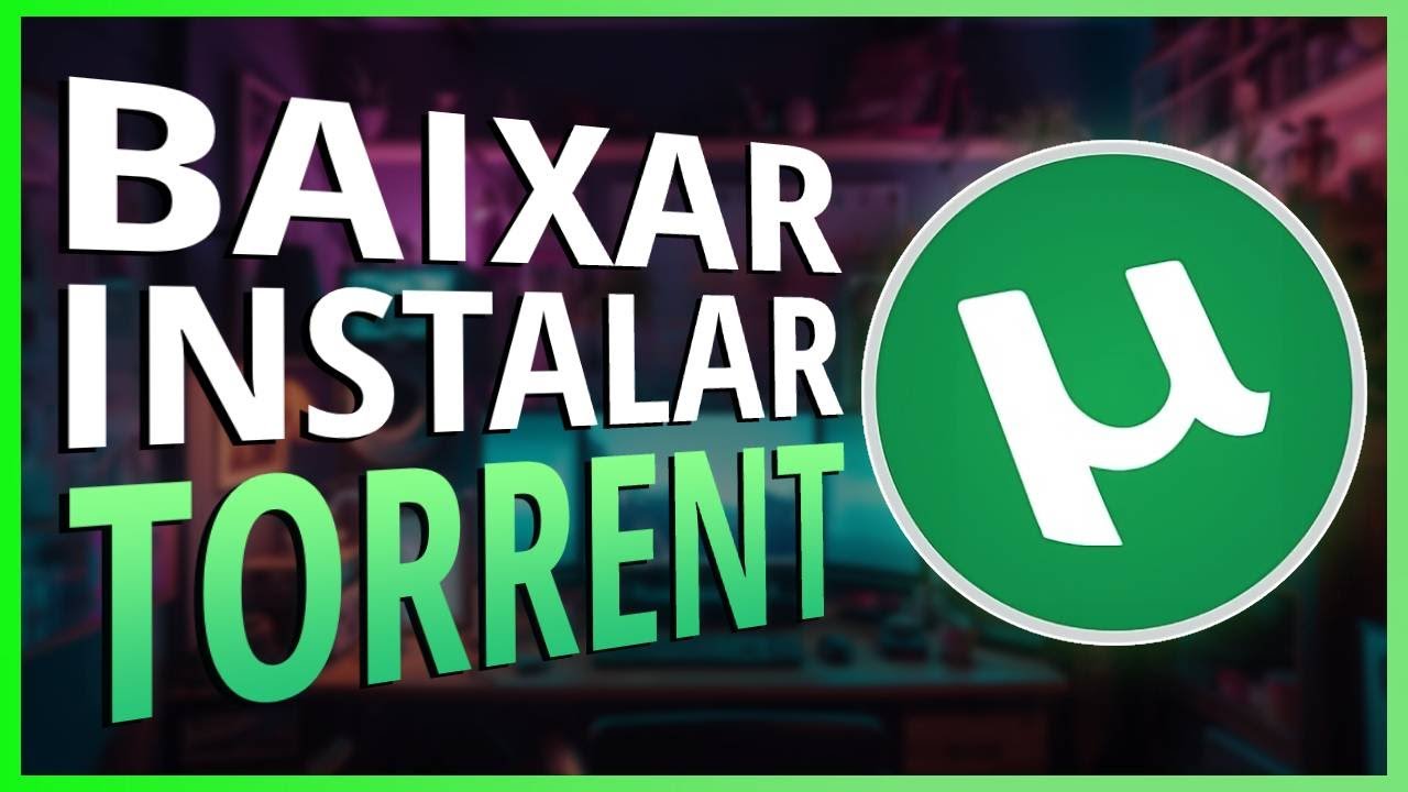 ✅COMO BAIXAR E INSTALAR O TORRENT 2025 (F&aacute;cil e R&aacute;pido)