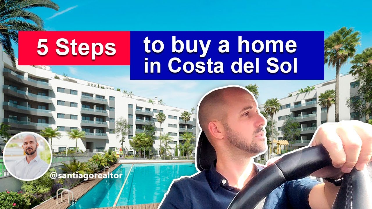 5 Steps to buy a home in Costa del Sol explained by a local realtor