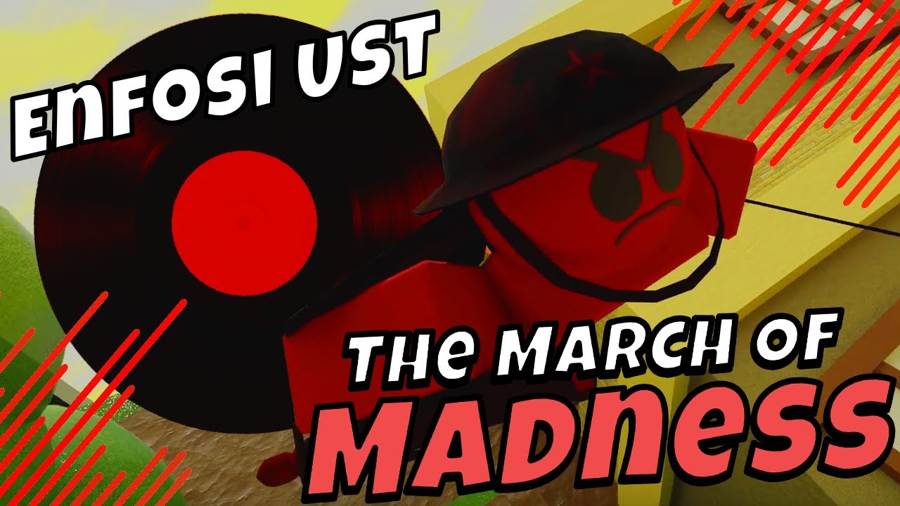 The March of Madness - Enfosi UST