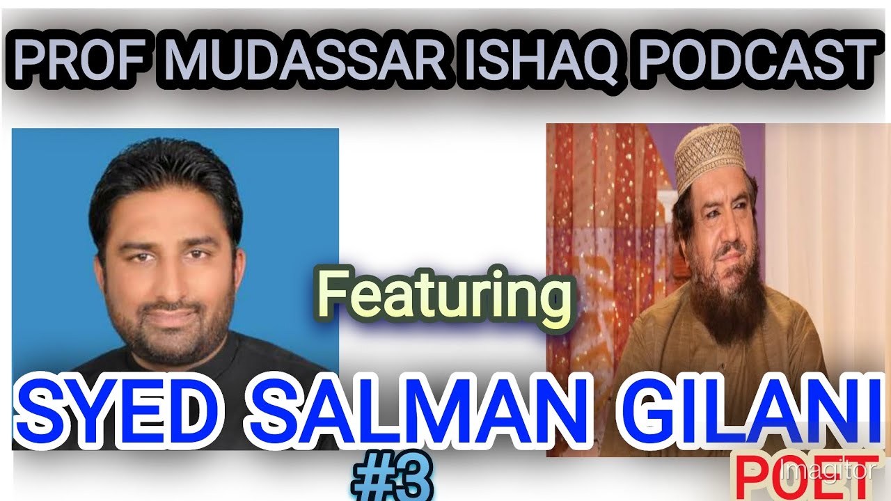 Syed Salman Gilani Poet|Naat And Comedy|Life Story|Prof Mudassar Ishaq Podcast|Success Story|Part02