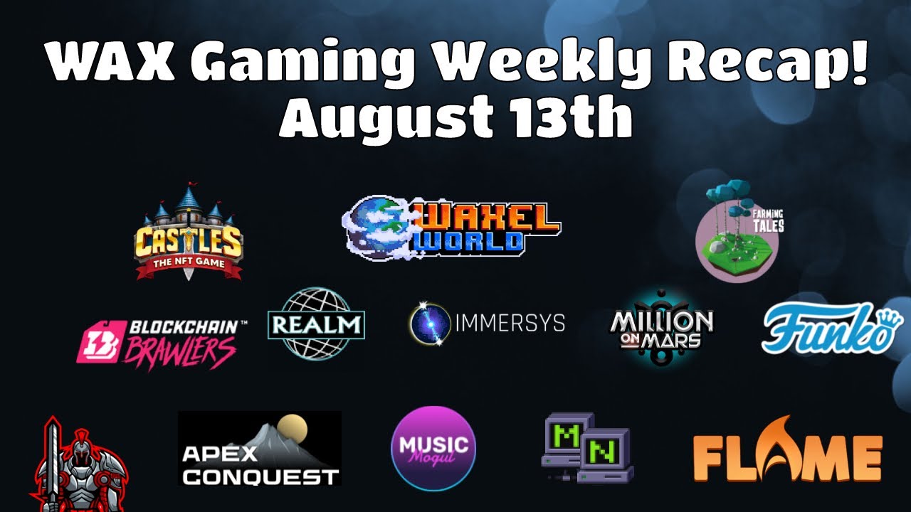 Wax Weekly Recap for August 13th |  The Latest News and Updates for the WAX Blockchain
